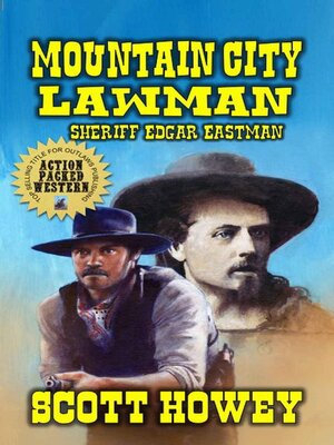 cover image of Mountain City Lawman--Sheriff Edgar Eastman
